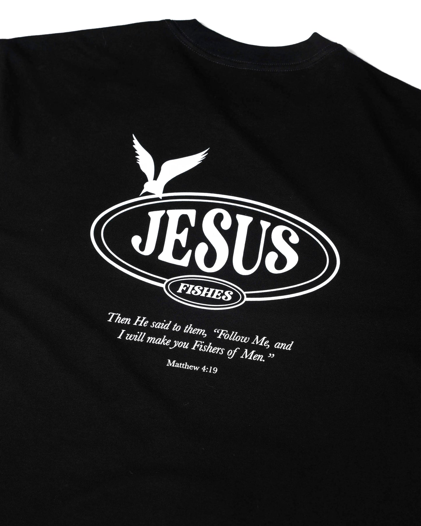 Jesus Fishes "Then he said to them, follow me and I will make you fishers of men." Matthew 4:19
